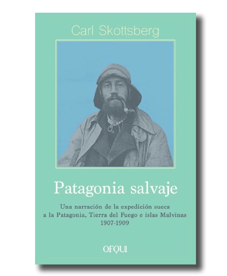 Autor: Carl Skottsberg Editorial: Ofqui Editores E.I.R.L Año: 2022