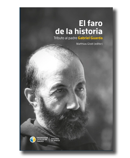El faro de la historia, tributo al padre Gabriel Guarda