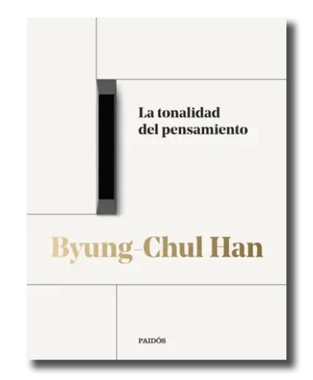 La tonalidad del pensamiento. Byung-Chul Han