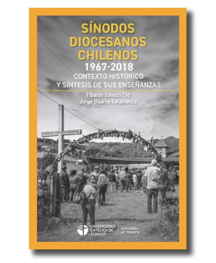 SÍNODOS DIOCESANOS CHILENOS 1967-2018. CONTEXTO HISTÓRICO Y SÍNTESIS DE SUS ENSEÑANZAS