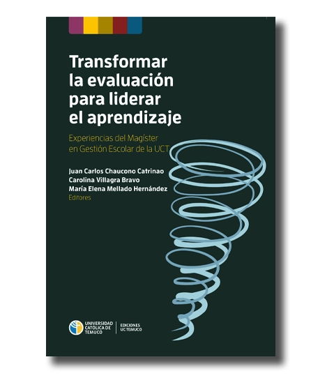 Transformar la evaluación para liderar el aprendizaje. Experiencias del Magíster en Gestión Escolar de la UCT