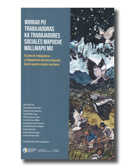 portada libro Wirrar pu trabajadoras ka trabajadores sociales mapuche Wallmapu mu. El grito de trabajadoras y trabajadores sociales mapuche desde nuestro mundo-territorio.